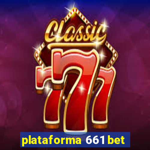 plataforma 661 bet